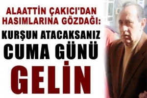 &Ccedil;AKICI'DAN HASIMLARINA G&Ouml;ZDAĞI