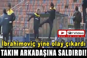 İBRAHİMOVİ&Ccedil; YİNE OLAY &Ccedil;IKARDI