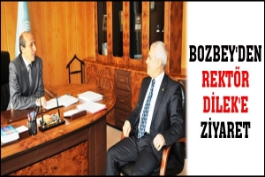 BOZBEY'DEN REKT&Ouml;R DİLEK'E ZİYARET