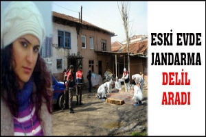 ESKİ EVDE JANDARMA DELİL ARADI