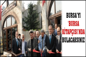 BURSA'YI 'BURSA KİTAP&Ccedil;ISI'NDA BULACAKSINIZ