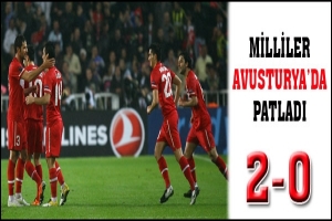 MİLLİLER AVUSTURYA'DA PATLADI