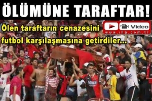 &Ouml;L&Uuml;M&Uuml;NE TARAFTAR!