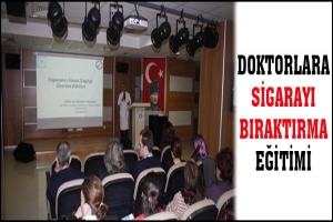 DOKTORLARA SİGARAYI BIRAKTIRMA EĞİTİMİ