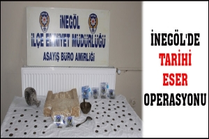 İNEG&Ouml;L'DE TARİHİ ESER OPERASYONU
