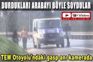 DURDUKLARI ARABAYI SOYDULAR