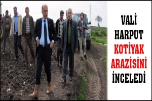 VALİ HARPUT KOTİYAK ARAZİSİNİ İNCELEDİ