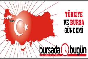 T&Uuml;RKİYE VE BURSA G&Uuml;NDEMİ