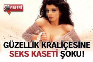 G&Uuml;ZELLİK KRALİ&Ccedil;ESİNİN SEKS KASETİ
