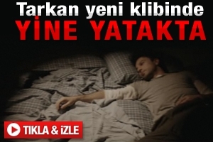 TARKAN YİNE YATAKTA