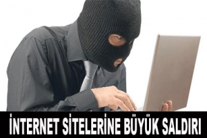 İNTERNETE SİTELERİNE SALDIRI