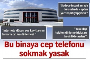 BU BİNAYA CEP TELEFONU SOKMAK YASAK