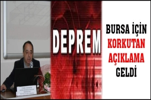 BURSA İ&Ccedil;İN KORKUTAN A&Ccedil;IKLAMA GELDİ