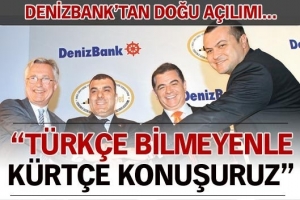 DENİZBANK'TAN DOĞU A&Ccedil;ILIMI