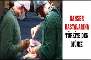 KANSER HASTALARINA T&Uuml;RKİYE'DEN M&Uuml;JDE