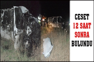 CESET 12 SAAT SONRA BULUNDU