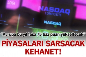 PİYASALARI SARSACAK BİR KEHANET