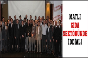 MATLI GIDA SEKT&Ouml;R&Uuml;NDE İDDİALI
