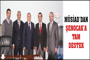M&Uuml;SAİAD'DAN ŞENOCAK'A TAM DESTEK