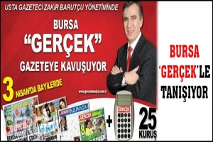 BURSA 'GER&Ccedil;EK'LE TANIŞTI