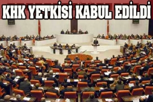 KHK YETKİSİ KOMİSYONDA KABUL EDİLDİ
