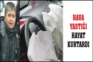 HAVA YASTIĞI HAYAT KURTARDI