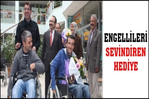 ENGELLİLERİ SEVİNDİREN HEDİYE