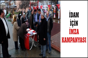 İDAMIN GERİ GETİRİLMESİ İ&Ccedil;İN İMZA KAMPANYASI