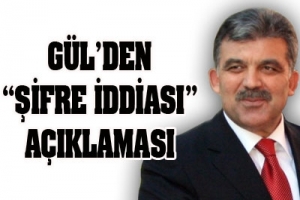 G&Uuml;L'DEN "ŞİFRE İDDİASI" A&Ccedil;IKLAMASI