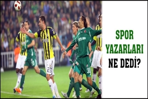 SPOR YAZARLARI NE DEDİ?