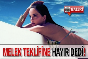 MELEK TEKLİFİNE HAYIR DEDİ