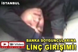BANKA SOYGUNCULARINA LİN&Ccedil; GİRİŞİMİ
