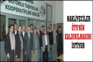 NAKLİYECİLER &Ouml;TV'NİN KALDIRILMASINI İSTİYOR