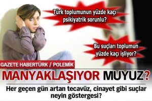 MANYAKLAŞIYOR MUYUZ?