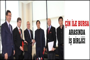 &Ccedil;İN İLE BURSA ARASINDA İŞ BİRLİĞİ