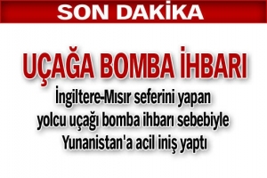 U&Ccedil;AĞA BOMBA İHBARI