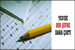 YGS'DE BİR ŞİFRE DAHA &Ccedil;IKTI