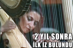 2 YIL SONRA İLK İZ BULUNDU