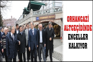 ORHANGAZİ ALTGE&Ccedil;İDİNDE ENGELLER KALKIYOR