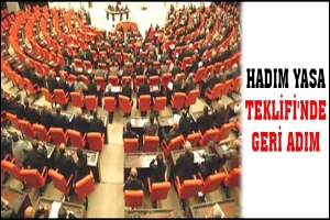 HADIM YASA TEKLİFİ'NDE GERİ ADIM