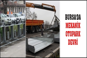 BURSA'DA MEKANİK OTOPARK DEVRİ