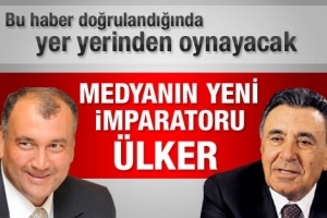 MEDYANIN YENİ İMPARATORU &Uuml;LKER