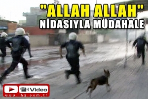 ALLAH ALLAH NİDASIYLA M&Uuml;DAHALE