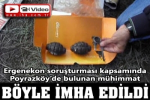 M&Uuml;HİMMAT B&Ouml;YLE İMHA EDİLDİ