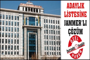 &Ouml;ZEL HABER... AK PARTİ'DE ADAYLIK LİSTESİNE JAMMER'LI &Ccedil;&Ouml;Z&Uuml;M