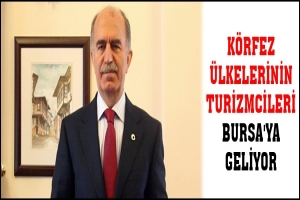 K&Ouml;RFEZ &Uuml;LKELERİNİN TURİZMCİLERİ BURSA'YA GELİYOR