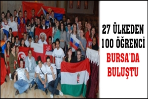 27 &Uuml;LKEDEN 100 &Ouml;ĞRENCİ BURSA'DA BULUŞTU