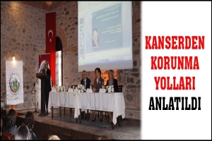 KANSERDEN KORUNMA YOLLARI ANLATILDI