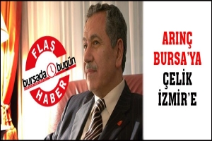FLAŞ HABER... ARIN&Ccedil; BURSA'YA, &Ccedil;ELİK İZMİR'E