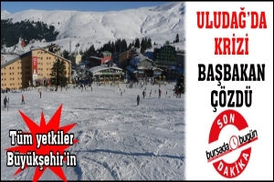 SON DAKİKA... ULUDAĞ'DA KRİZİ BAŞBAKAN &Ccedil;&Ouml;ZD&Uuml;